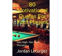 80 Motivational Quotes For Pool Players: Aim High, Aim With Precision