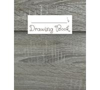 80 Pages, 8x10 Drawing Book with Classic Wooden Look on the cover.: An ideal MUST have, for EXPRESSING CRAFTINESS, creating PERSONAL SKETCHES and ... through YOUR IMAGES that NEED to be SEEN.