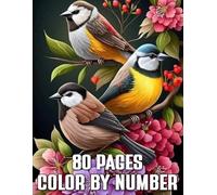 80 Pages Color by Number: Stress Relief Color by Number Book with Birds, Flowers, and Nature Scenes | Easy-to-Follow & Fun for All Skill Levels