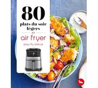 80 plats du soir légers au air fryer Easy Fry Silence