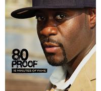 80 Proof - 15 Minutes Of Fame