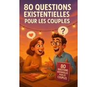 80 QUESTIONS EXISTENTIELLES POUR LES COUPLES: ❤️ Le livre Anti-Routine pour ENFIN parler d'autre chose que de la liste de courses