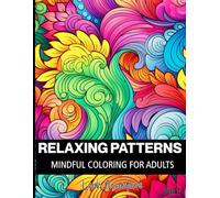 80 Relaxing Patterns: Mindful Coloring for Adults vol 1: A Calming Journey Through Art and Awareness