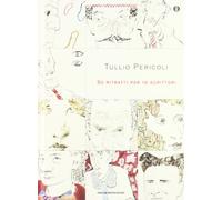 80 ritratti per 10 scrittori. Ediz. illustrata