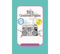 80’s Crossword Puzzles: Crossword Puzzles with Easy to Read Print about 80’s nostalgia, 80’s themed, a groove to the retro and more! | 6x9 inches, 120 pages | 50+ puzzles… Gift for Vacations, Holidays, and Relaxation.
