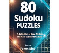 80 Sudoku Puzzles A Collection of Easy, Medium, and Hard Sudoku for Adults: A Collection of Easy, Medium, and Hard Sudoku to Challenge, Relax, and Train Your Brain