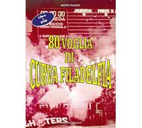 80 voglia di curva Filadelfia. Con DVD