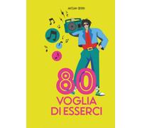 80 VOGLIA DI ESSERCI