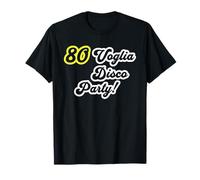 80 Voglia Disco Party Divertente Anni '80 Maglietta