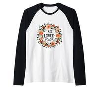 80 Years Loved 80th Birthday Funny 80 Year Old Women's Maglia con Maniche Raglan