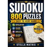 800 SUDOKU PUZZLES: EASY TO VERY HARD