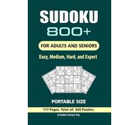 800+ Sudoku Puzzles for Adults: More Than 800 Sudoku Puzzles, 4 Levels Easy, Hard, Medium, and Expert, Portable Size 6x9 Inches.