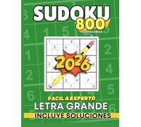 800+ Sudokus para Adultos Fácil a Difícil: Un Libro de Rompecabezas de Sudoku para Personas Mayores full Soluciones (Spanish Edition)