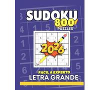 800+ Sudokus para Adultos Fácil a Difícil: Un Libro de Rompecabezas de Sudoku para Personas Mayores (Spanish Edition)