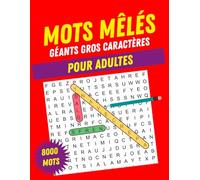 8000 Mots Mêlés Pour Adultes: Mots Mêlés Géants Gros Caractères, 200 Grilles