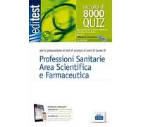 8000 quiz professioni sanitarie area scientifica e farmaceutica per la preparazione ai test di accesso