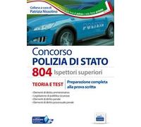 804 Ispettori superiori nella Polizia di Stato. Manuale completo per la preparazione alla prova scritta