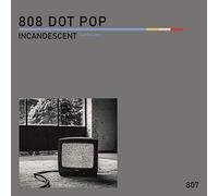 808 Dot Pop - Incandescent