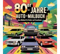 80er Jahre-Auto-Malbuch: Autos der 80er Jahre