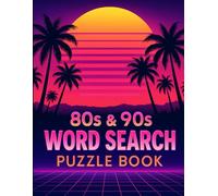 80s & 90s Word Search Puzzle Book: A Retro Nostalgia Challenge with 100 Large Print Puzzles