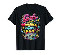 80s Classic Girls Just Wanna Have Fun Retro Throwback Divertente Maglietta