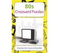 80s Crossword Puzzle Book: Crossword Puzzles with Easy to Read Print about Neon Trends, Big Hair, Classic Movies, and 80s Music and More | 6x9 inches, ... Gift for Vacations, Holidays, and Pastime