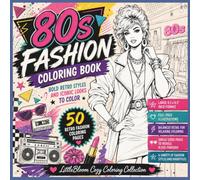 80s Fashion Coloring Book: Bold Retro Styles and Iconic Looks to Color