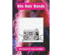 80's Hair Bands Word Search: Includes bands, songs, and members. 6x9 inches. 55 puzzles with solutions.