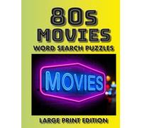 80s Movies Word Search Puzzles Large Print Edition: Fun and Relaxing Large Print Puzzle Book for Adults - 60 Word Searches Featuring 1980s Movies, Famous Actors, Directors, and Trivia