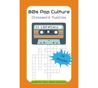 80s Pop Culture Crossword Puzzles: Crossword Puzzles with Easy to Read Print about 80s Pop Culture, Movies, Toys and More | 6x9 inches, 50 pages | 24 ... gift for Vacations, Holidays and Relaxation