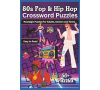 80s Pop & Hip Hop Crossword Puzzle Book: Pop Culture & Hip Hop Nostalgia Crossword Puzzles for Adults, Seniors & Teens | 6x9 inches, 120 pages | 50+ ... gift for vacations, holidays and Relaxation