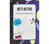 80s Retro Crossword Puzzle Book: 6x9 Inches, 120 Pages | 50+ Puzzles | Solutions Included