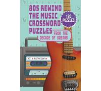 80s Rewind The Music Crosswords: Nostalgic Puzzles from the Decade of Dreams with Easy to Read Print about 1980s Music including Bands, Artists, Songs ... | Gift for Vacations, Holidays and Relaxation