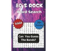 80's Rock Word Search Trivia - Can You Guess The Bands?: 1980s Rock Word Search Trivia Puzzle Book - 70+ Puzzles Featuring Iconic Bands from the ... Large Print | 6x9 for Adults, Seniors & Teens