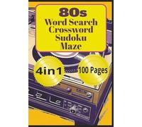 80s Word Search Crossword Sudoku Maze: 4in1 Puzzles Book , 100 Pages of Fun for Teens Adults and Seniors