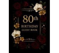 80th Birthday Guest Book: 80 Year Old , Elegant Black and Gold Binding , For written Wishes and the most beautiful Photos , Keepsake Memory Book and ... and Family (Happy 80th Birthday Gift Idea)