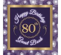 80th Birthday Guest Book: 80th Birthday Keepsake Book and Guest Sign-In Memory Book for Family and Friends to Record Wishes, Messages, Birthday Gifts, and Photos