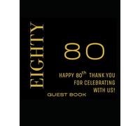 80th Birthday Guest Book for Women and Men: Keepsake for Guests to Write Name, Leave Messages, Memories and Wishes from Friends and Family