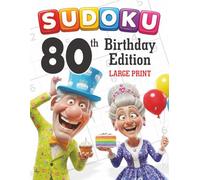 80th Birthday Sudoku Puzzle Book Extra Large Print Edition: 80 Easy Brain-Boosting Grids for Seniors and Visually Impaired Adults With Solutions