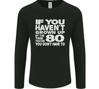 80th Compleanno 80 Età Don'T Grow Up Divertente Uomo Maniche