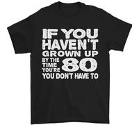 80th Compleanno 80 Età Don'T Grow Up Divertente Uomo T-Shirt 100% Cotone