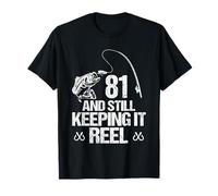 81 And Still Keeping It Reel Pesca 81 Compleanno 81 Anni Maglietta