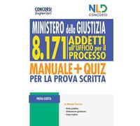 8171 addetti all'Ufficio per il Processo. Ministero della Giustizia. Manuale + quiz per la prova scritta. Nuova ediz.