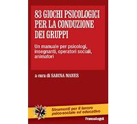 LIBRO 83 GIOCHI PSICOLOGICI PER LA CONDUZIONE DEI GRUPPI. A CURA DI SABINA MANES