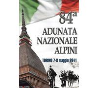 84 ADUNATA NAZIONALE ALPINI TORINO 7-8 MAGGIO 2011 DVD+CD