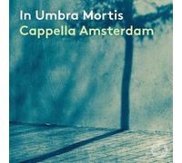 8457113 Audio Cd Cappella Amsterdam: In Umbra Mortis