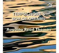 8464103 Audio Cd Augusta Read Thomas - Terpsichore's Box Of Dreams