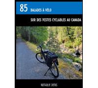 85 balades à vélo sur des pistes cyclables au Canada