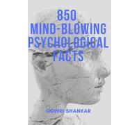 850 Mind-Blowing Psychological Facts