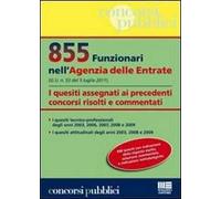 855 funzionari nell'agenzia delle entrate. I quesiti assegnati ai precedenti concorsi risolti e commentati